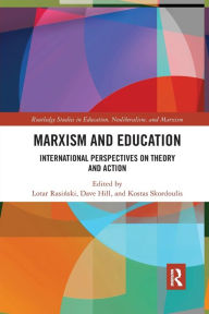 Title: Marxism and Education: International Perspectives on Theory and Action / Edition 1, Author: Lotar Rasinski