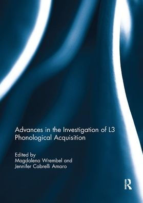 Advances the Investigation of L3 Phonological Acquisition
