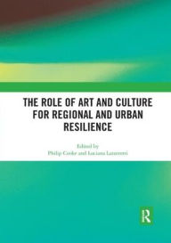 Title: The Role of Art and Culture for Regional and Urban Resilience, Author: Philip Cooke