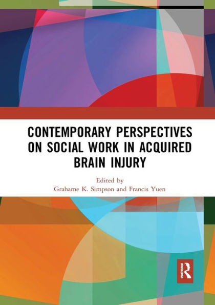 Contemporary Perspectives on Social Work in Acquired Brain Injury / Edition 1