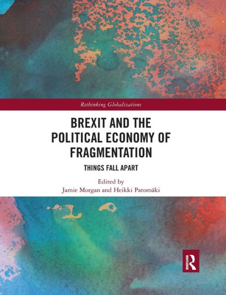 Brexit and the Political Economy of Fragmentation: Things Fall Apart