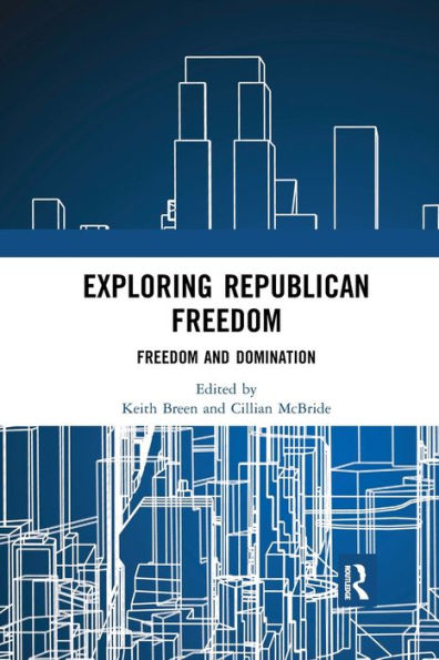 Exploring Republican Freedom: Freedom and Domination