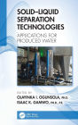 Solid-Liquid Separation Technologies: Applications for Produced Water