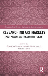 Title: Researching Art Markets: Past, Present and Tools for the Future, Author: Elisabetta Lazzaro