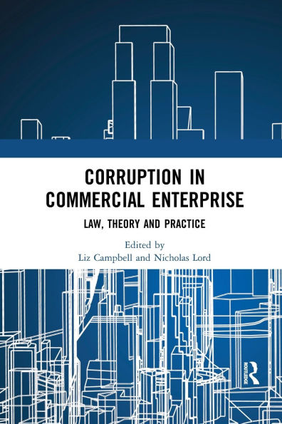 Corruption in Commercial Enterprise: Law, Theory and Practice / Edition 1