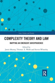 Title: Complexity Theory and Law: Mapping an Emergent Jurisprudence / Edition 1, Author: Jamie Murray