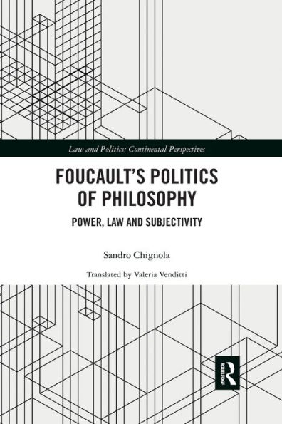 Foucault's Politics of Philosophy: Power, Law, and Subjectivity / Edition 1