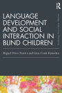 Language Development and Social Interaction in Blind Children / Edition 1