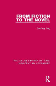 Title: From Fiction to the Novel, Author: Geoffrey Day