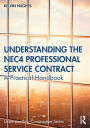 Understanding the NEC4 Professional Service Contract: A Practical Handbook