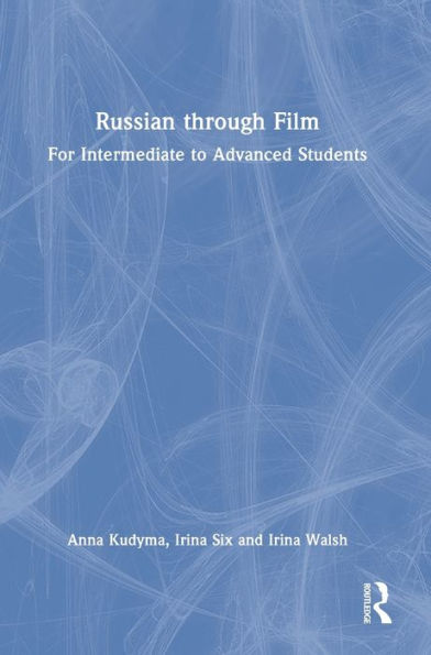 Russian through Film: For Intermediate to Advanced Students