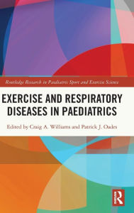 Title: Exercise and Respiratory Diseases in Paediatrics, Author: Craig Williams