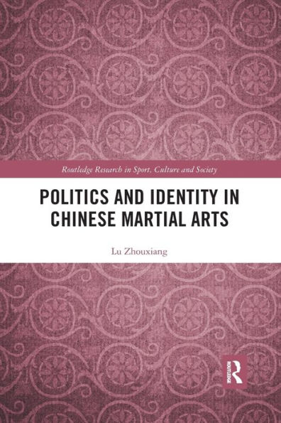 Politics and Identity in Chinese Martial Arts