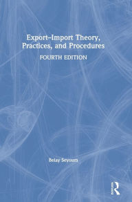 Title: Export-Import Theory, Practices, and Procedures, Author: Belay Seyoum