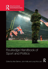 Title: Routledge Handbook of Sport and Politics / Edition 1, Author: Alan Bairner