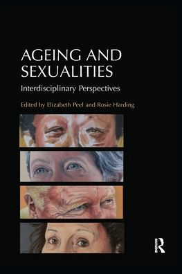 Ageing and Sexualities: Interdisciplinary Perspectives / Edition 1