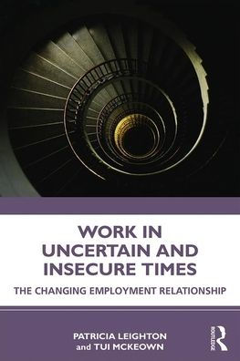 Work Challenging and Uncertain Times: The Changing Employment Relationship