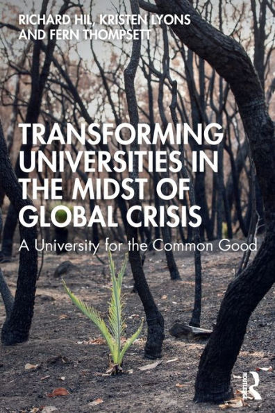 Transforming Universities the Midst of Global Crisis: A University for Common Good