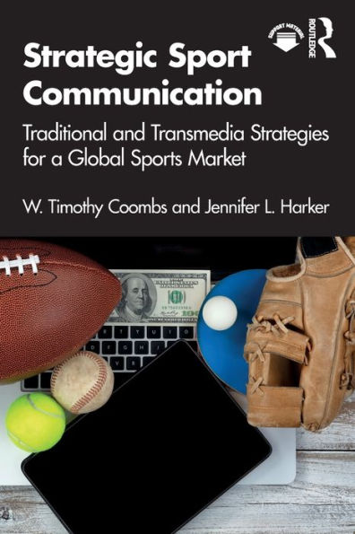 Strategic Sport Communication: Traditional and Transmedia Strategies for a Global Sports Market