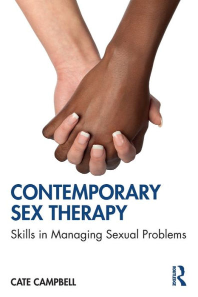 Contemporary Sex Therapy: Skills in Managing Sexual Problems / Edition 1