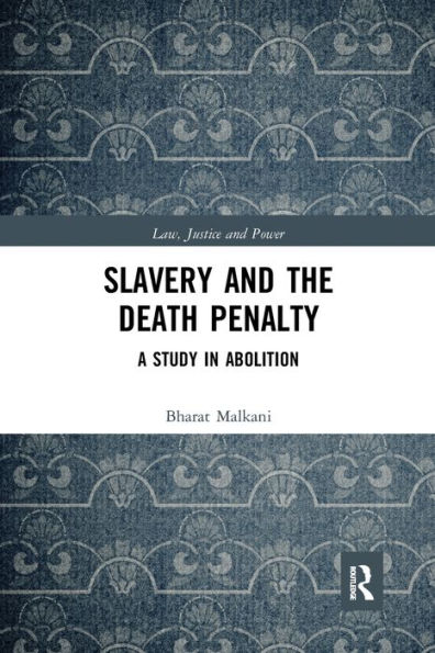 Slavery and the Death Penalty: A Study in Abolition / Edition 1