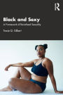 Black and Sexy: A Framework of Racialized Sexuality