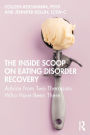 The Inside Scoop on Eating Disorder Recovery: Advice from Two Therapists Who Have Been There