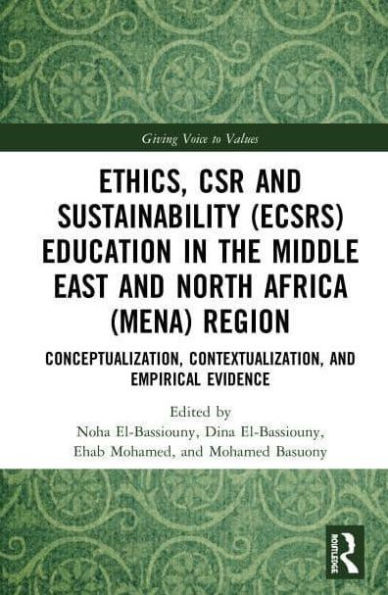 Ethics, CSR and Sustainability (ECSRS) Education the Middle East North Africa (MENA) Region: Conceptualization, Contextualization, Empirical Evidence