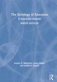 Title: The Sociology of Education: A Systematic Analysis, Author: Jeanne  Ballantine