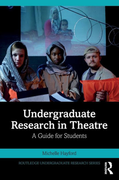 Undergraduate Research Theatre: A Guide for Students