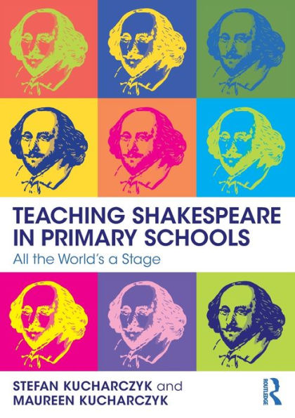 Teaching Shakespeare Primary Schools: All the World's a Stage