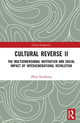 Cultural Reverse ?: The Multidimensional Motivation and Social Impact of Intergenerational Revolution / Edition 1