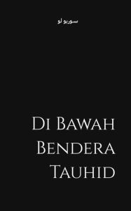 Title: Di Bawah Bendera Tauhid, Author: سوريو لو