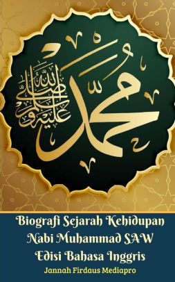 Biografi Sejarah Kehidupan Nabi Muhammad Saw Edisi Bahasa Inggris By Jannah Firdaus Mediapro Paperback Barnes Noble