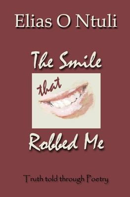 The Smile That Robbed Me: Truth told through Poetry