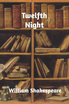 Twelfth Night By William Shakespeare, Paperback | Barnes & Noble®