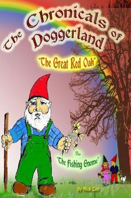Barnes and Noble The Chronicles of Doggerland: The Legend of the Great Red  Oak Plus The Fishing Gnome