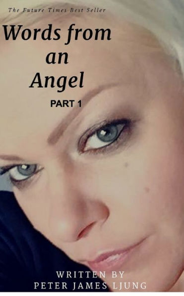 Words from an angelPart 1: A 2 Part series