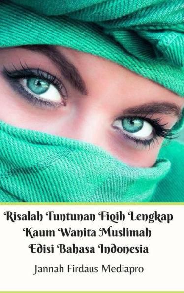 Risalah Tuntunan Fiqih Lengkap Kaum Wanita Muslimah Edisi Bahasa Indonesia Hardcover Version
