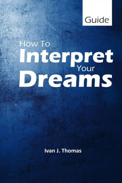 How to Interpret Your Dreams