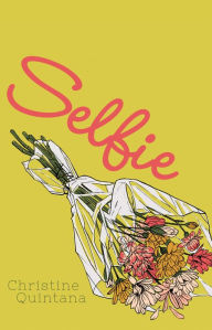 Title: Selfie, Author: Christine Quintana