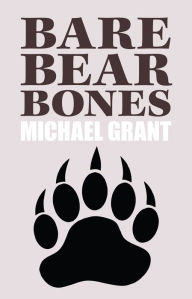 Title: Bare Bear Bones, Author: Michael Grant