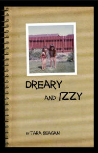 Title: Dreary and Izzy, Author: Tara Beagan