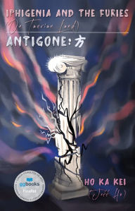 Title: Iphigenia and the Furies (On Taurian Land) & Antigone: ?, Author: Ho Ka Kei (Jeff Ho)