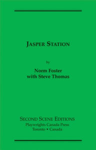 Title: Jasper Station, Author: Norm Foster