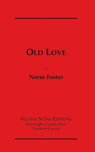 Title: Old Love, Author: Norm Foster