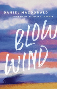 Title: Blow Wind, Author: Daniel Macdonald