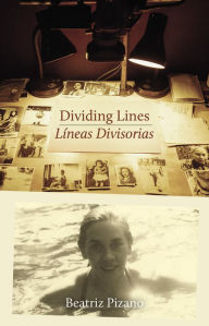 Title: Dividing Lines Líneas Divisorias, Author: Beatriz Pizano