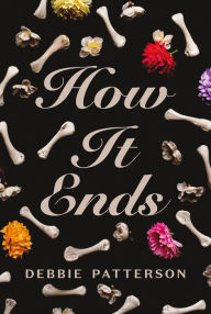Title: How It Ends, Author: Debbie Patterson