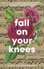 Fall On Your Knees